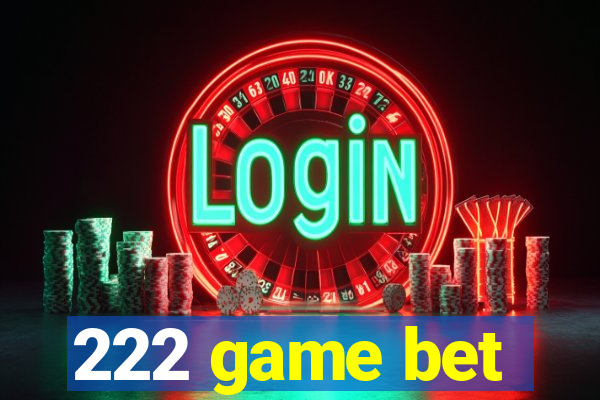 222 game bet